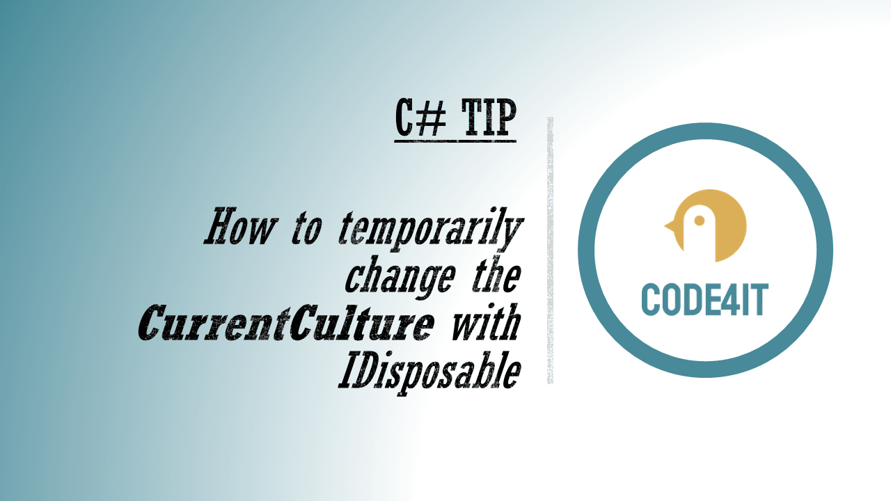 C# Tip: How to temporarily change the CurrentCulture
