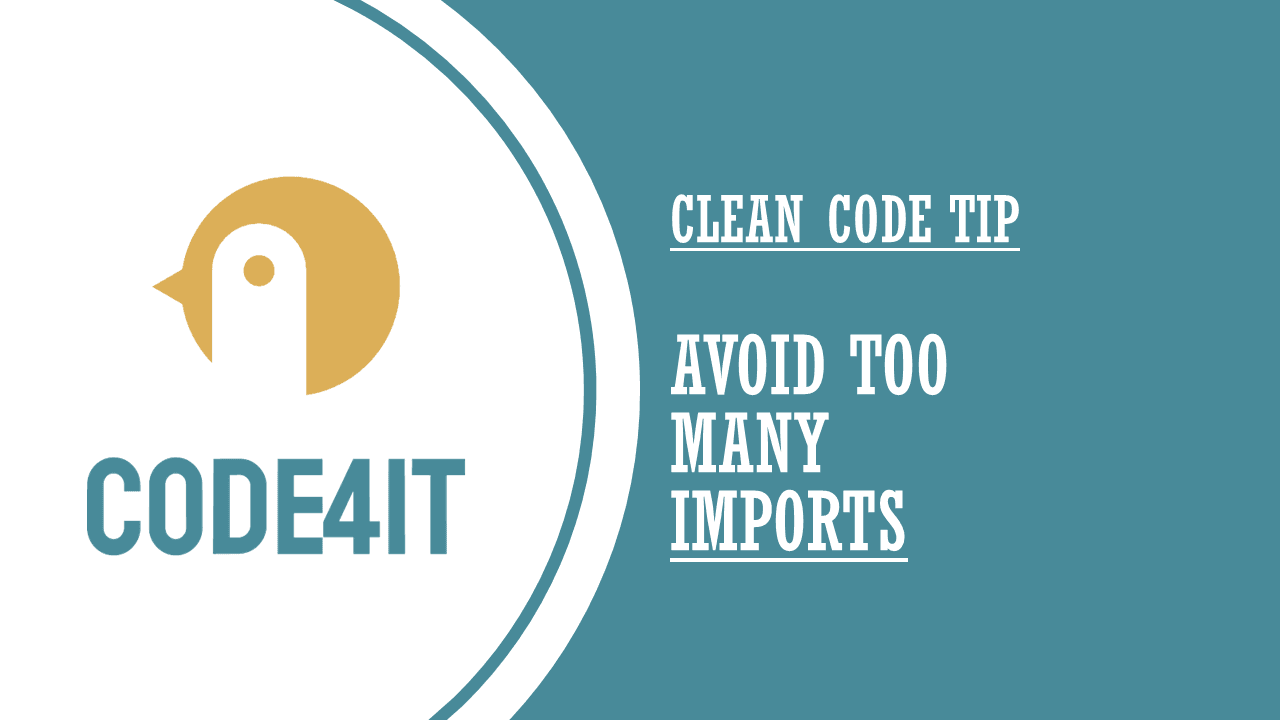 Clean Code Tip: Avoid using too many Imports in your classes