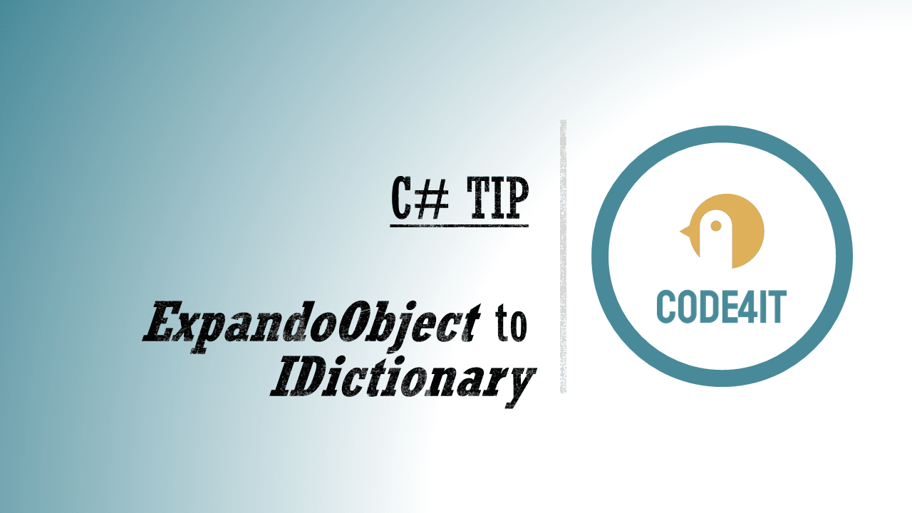 C# Tip: Convert ExpandoObjects to IDictionary