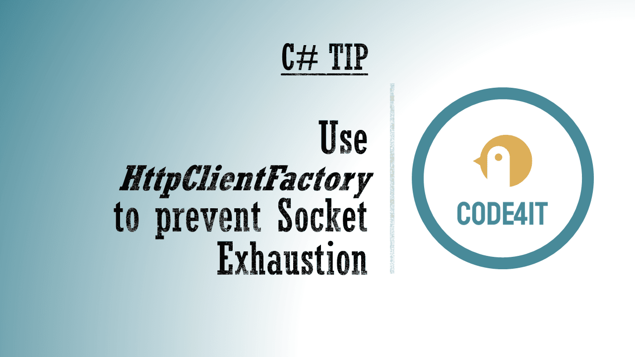 C# Tip: use IHttpClientFactory to generate HttpClient instances