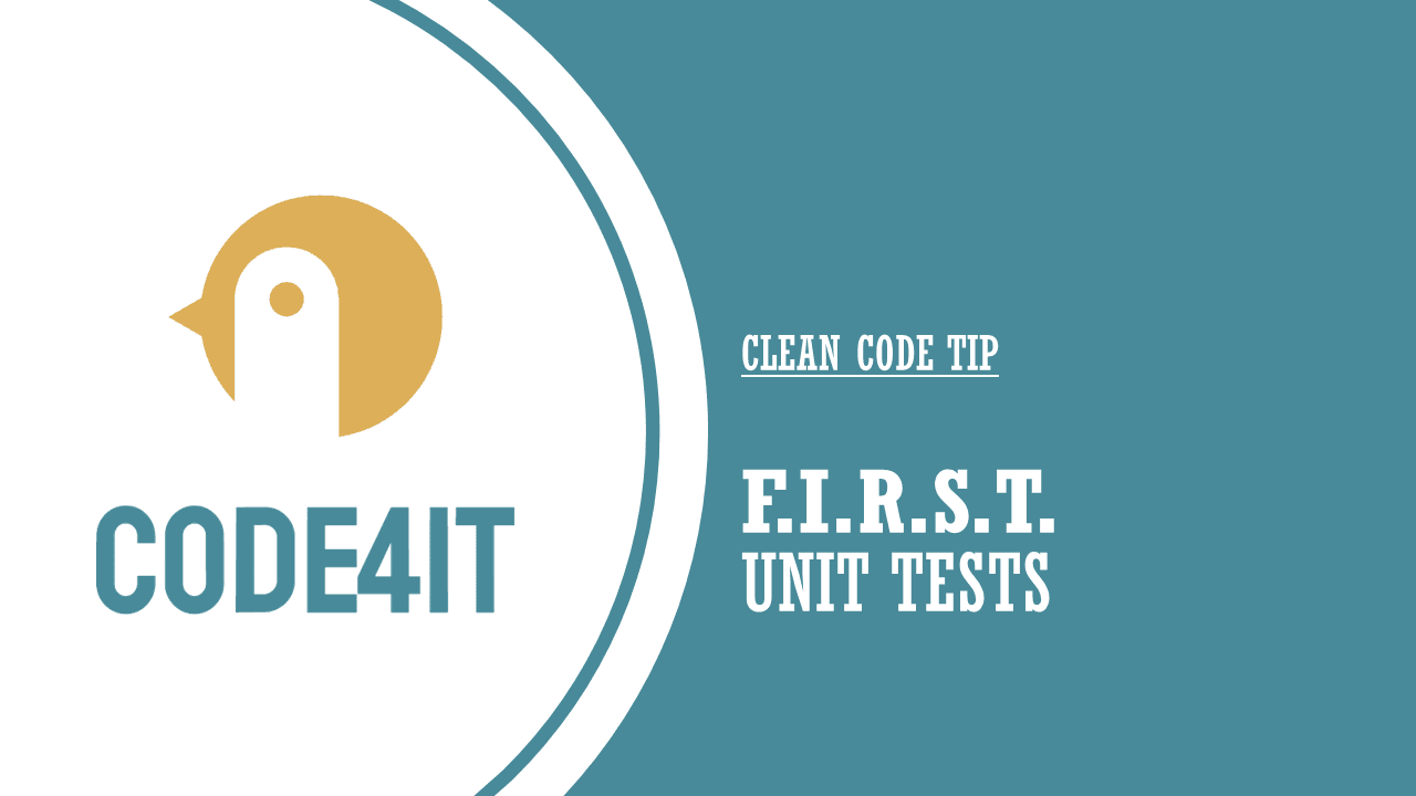 Clean Code Tip: F.I.R.S.T. acronym for better unit tests